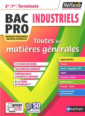 Bac pro industriels 2de, 1re, terminale : toutes les matières générales : nouveaux programmes, matières générales