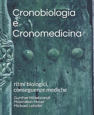 Cronobiologia e Cronomedicina - Gunther Hildebrandt, Maximilian Moser, Michael Lehofer