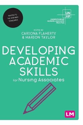 Developing Academic Skills for Nursing Associates - Cariona Flaherty, Marion Taylor