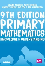 Primary Mathematics: Knowledge and Understanding - Mooney, Claire; Hansen, Alice; Davidson, Lindsey; Fox, Sue; Wrathmell, Reg