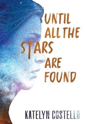 Until All The Stars Are Found - Katelyn Costello