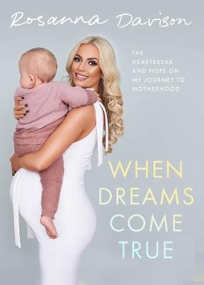 When Dreams Come True - Rosanna Davison