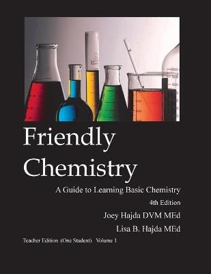 Friendly Chemistry Teacher Edition (One Student) Vol 1 - Joey A Hajda, Lisa B Hajda