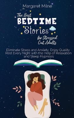 The Best Bedtime Stories for Stressed Out Adults - Margaret Milne