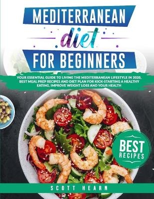 Mediterranean Diet For Beginners - Scott Hearn