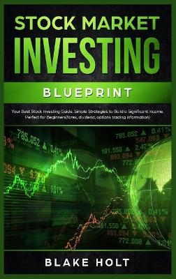 Stock Market Investing Blueprint - Blake Holt