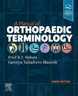 A Manual of Orthopaedic Terminology - Nelson, Fred R. T.; Blauvelt, Carolyn Taliaferro