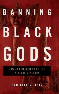 Banning Black Gods - Danielle N. Boaz