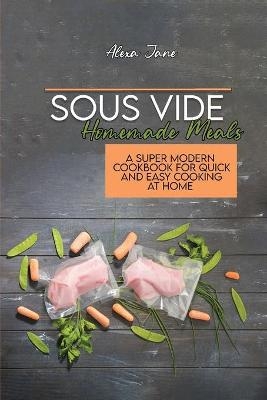 Sous Vide Homemade Meals - Alexa Jane