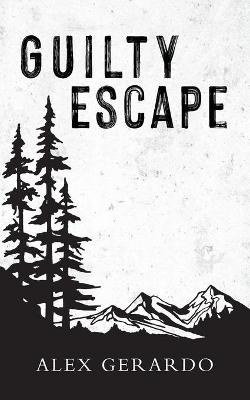 Guilty Escape - Alex Gerardo