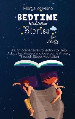 Bedtime Meditation Stories for Adults - Margaret Milne