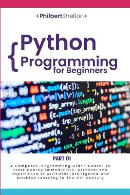 Python Programming for Beginners - Philbert Shelton