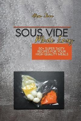 Sous Vide Made Easy - Alexa Jane