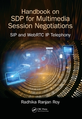 Handbook of SDP for Multimedia Session Negotiations - Radhika Ranjan Roy