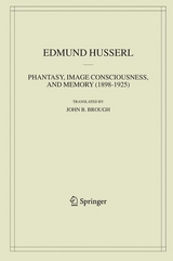 Phantasy, Image Consciousness, and Memory (1898-1925) - Edmund Husserl