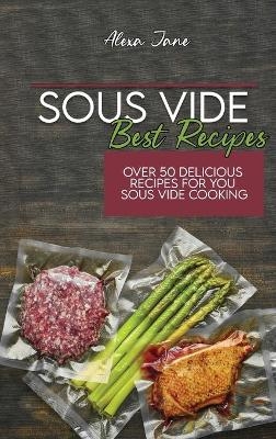 Sous Vide Best Recipes - Alexa Jane