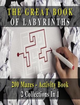 The Great Book of Labyrinths! 200 Mazes for Men and Women - Activity Book (English Version) - Walt Pages