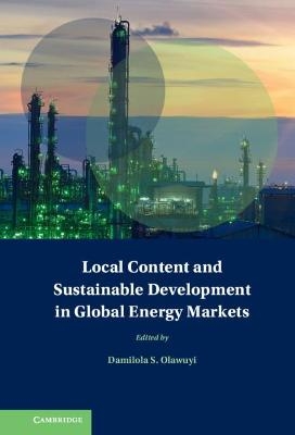 Local Content and Sustainable Development in Global Energy Markets - 