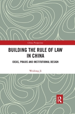 Building the Rule of Law in China - Weidong Ji