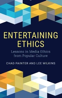 Entertaining Ethics - Chad Painter, Lee Wilkins