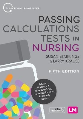 Passing Calculations Tests in Nursing - Susan Starkings, Larry Krause