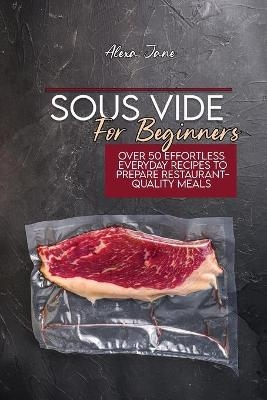 Sous Vide For Beginners - Alexa Jane