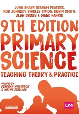 Primary Science: Teaching Theory and Practice - Sharp, John; Peacock, Graham A; Johnsey, Rob; Simon, Shirley; Smith, Robin James