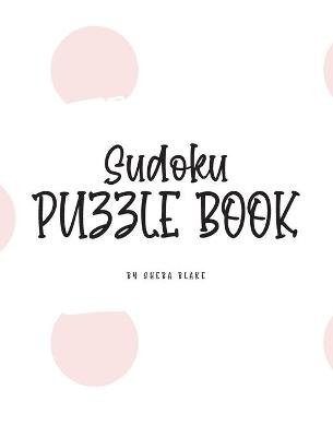 Sudoku Puzzle Book - Medium (8x10 Hardcover Puzzle Book / Activity Book) - Sheba Blake