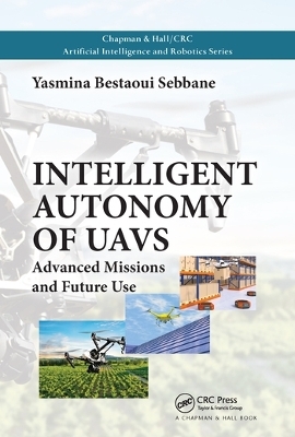 Intelligent Autonomy of UAVs - Yasmina Bestaoui Sebbane