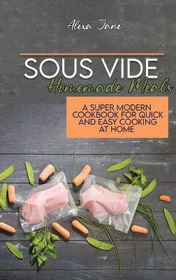 Sous Vide Homemade Meals - Alexa Jane