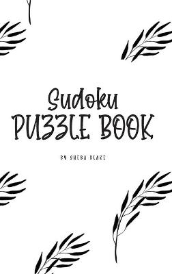 Sudoku Puzzle Book - Medium (6x9 Hardcover Puzzle Book / Activity Book) - Sheba Blake