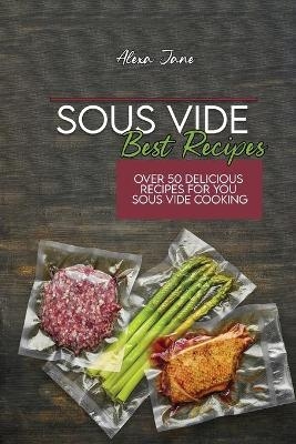 Sous Vide Best Recipes - Alexa Jane