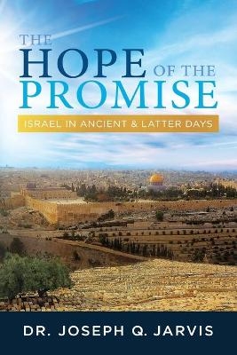 The Hope of the Promise - Joseph Q Jarvis