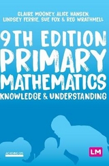 Primary Mathematics: Knowledge and Understanding - Mooney, Claire; Hansen, Alice; Davidson, Lindsey; Fox, Sue; Wrathmell, Reg