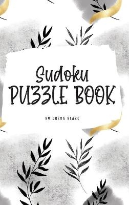 Sudoku Puzzle Book - Easy (6x9 Hardcover Puzzle Book / Activity Book) - Sheba Blake