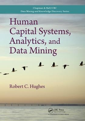 Human Capital Systems, Analytics, and Data Mining - Robert C. Hughes