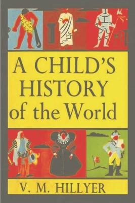 A Child's History of the World - V M Hillyer