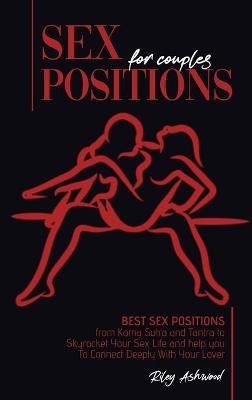 Sex Positions for Couples - Riley Ashwood