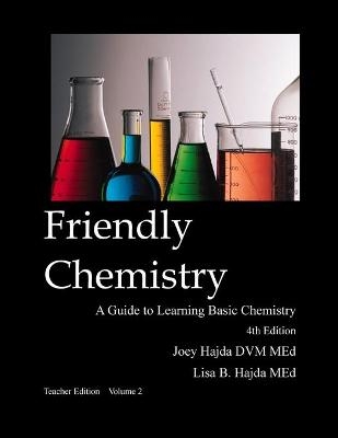 Friendly Chemistry Teacher Edition Volume 2 - Joey A Hajda, Lisa B Hajda