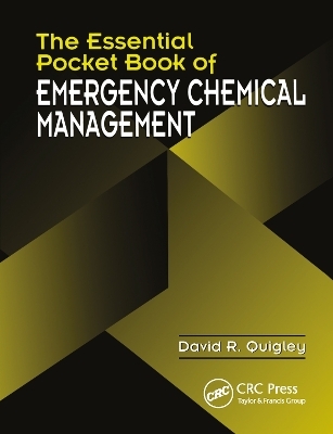 The Essential Pocket Book of Emergency Chemical Management - David R. Quigley