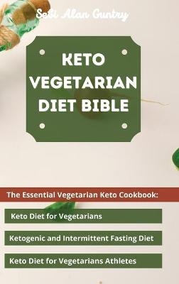 Keto Vegetarian Diet Bible - Sebi Alan Guntry