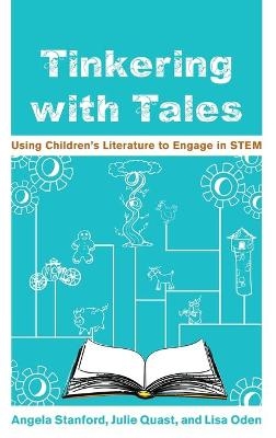 Tinkering with Tales - Angela Stanford, Julie Quast, Lisa Oden