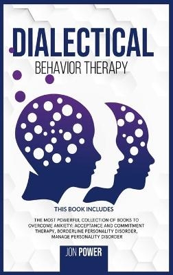 Dialectical Behavior Therapy - Jon Power