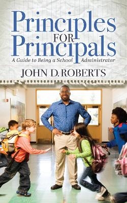 Principles for Principals - John D. Roberts