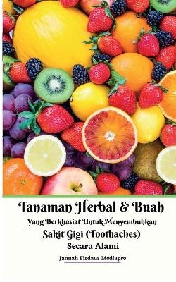 Tanaman Herbal Dan Buah Yang Berkhasiat Untuk Menyembuhkan Sakit Gigi (Toothaches) Secara Alami - Jannah Firdaus Mediapro