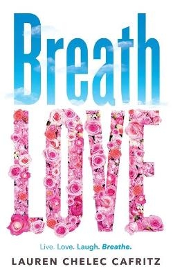 Breath Love - Lauren Chelec Cafritz