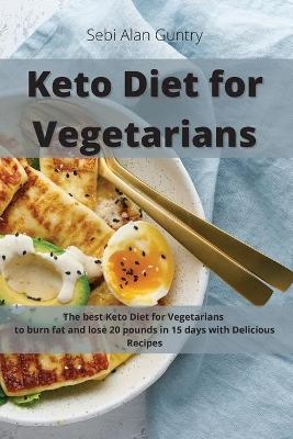 Keto Diet for Vegetarians - Sebi Alan Guntry