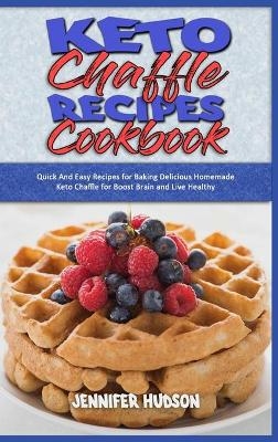 Keto Chaffle Recipes Cookbook - Jennifer Hudson