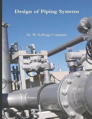 Design of Piping Systems -  M W Kellogg Company