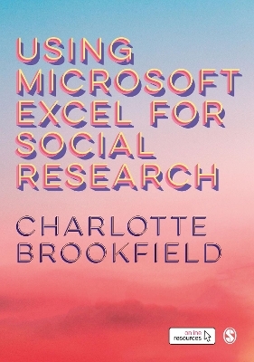 Using Microsoft Excel for Social Research - Charlotte Brookfield